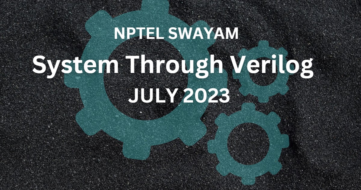 system design through verilog nptel assignment answers 2023